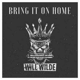 Will Wilde - Bring It On Home